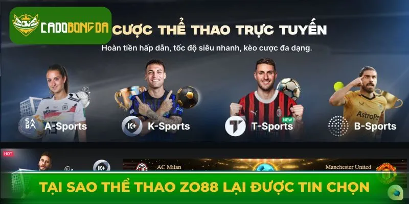 Tại sao sảnh cược thể thao Zo88 lại được đông đảo cược thủ tin chọn?